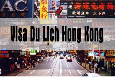 Thủ tục xin visa du lịch Hồng Kong
